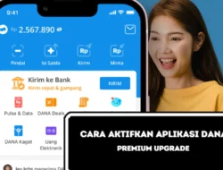 Cara Aktifkan Aplikasi DANA Premium, Praktis untuk Upgrade Akun Anda