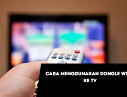 Cara Menggunakan Dongle Wi-Fi ke TV,  Praktis Alias Tanpa Ribet