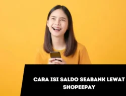 Cara Isi Saldo Seabank Lewat Shopeepay, Tanpa Ribet