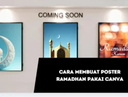 Cara Membuat Poster Ramadhan Pakai Canva, Satset dan Kualitas Terbaik