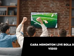 Cara Menonton Live Bola di Vidio, Kualitas Jernih