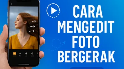 Cara Mengedit Foto Bergerak: 15 Metode Ultimate yang Terbukti Bikin Kontenmu Viral! 5 Cara Mengedit Foto Bergerak