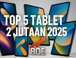 Cari Tablet Terbaik Harga 2 Jutaan 2025? Ini 5 Pilihan Unggulan