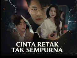 Link Nonton Drama China Cinta Retak Tak Sempurna Full Episode: Balas Dendam Suami yang Terhina
